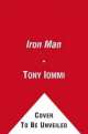 Iron Man. Through Heaven and Hell with Black Sabbath, Tony Iommi 