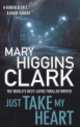 Just Take My Heart, Мэри Хиггинс Кларк, Mary Higgins Clark 