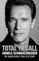 Total Recal. My Unbelievably True Life Story (Schwarzenegger), Arnold Schwarzenegger 