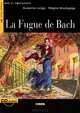 Lire et s'entrainer B1. La Fugue de Bach + CD, Susanna Longo, Regine Boutegege 