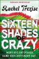 Sixteen Shades of Crazy, Rachel Trezise 