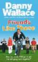 Friends like these, Danny Wallace 