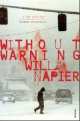 Without warning, Will Napier 