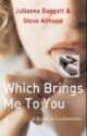Which Brings Me To You, Brings Me To You Which 