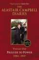 Diaries Volume One: Prelude to Power, Alastair Campbell 
