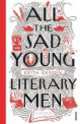 All the Sad Young Literary Men, Keith Gessen 