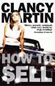 How to Sell, Clancy W. Martin 