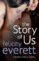 Story of Us, Felicity Everett 