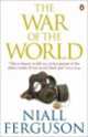 The War of the World: History's Age of Hatred, Niall Ferguson 