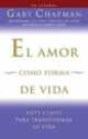 El amor como forma de vida. Siete claves para transformar su vida, Gary Chapman, Joan Quesada 