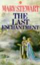 Last Enchantment, Мэри Стюарт 