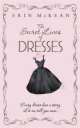 The Secret Lives Of Dresses, Erin McKean 