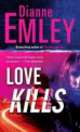Love Kills, Dianne Emley 