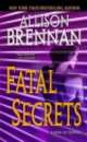 Fatal Secrets, Allison Brennan 