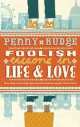 Foolish Lessons in Life and Love, Penny Rudge 