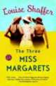 The Three Miss Margarets, Louise Shaffer 