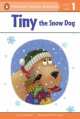 Tiny the Snow Dog: Level 1: Emergent Reader, Cari Meister 