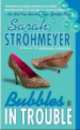 Bubbles in Trouble, Sarah Strohmeyer 