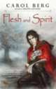 Flesh and spirit, Carol Berg 