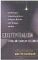 Existentialism From Dostoevsky to Sartre, Walter Kaufmann 