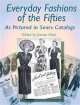 Everyday Fashions of the Fifties as Pictured in Sears Catalogs, JoAnne Olian 
