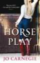 Horse Play, Jo Carnegie 