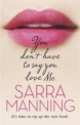 You Don't Have to Say You Love Me, Sarra Manning 