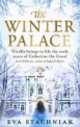 The Winter Palace (A novel of the young Catherine the Great), Eva Stachniak 