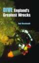 Dive englands greatest wrecks, Rod Macdonald 