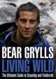 Living Wild, Bear Grylls 