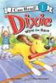 Dixie Wins the Race (I Can Read Book 1), Grace Gilman 