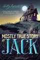 The Mostly True Story of Jack, Kelly Barnhill 