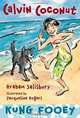 Calvin Coconut: Kung Fooey, Graham Salisbury 