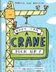 What Can a Crane Pick Up?, Rebecca Kai Dotlich 