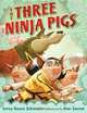 The Three Ninja Pigs, Corey Rosen Schwartz 