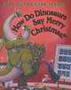 How Do Dinosaurs Say Merry Christmas?, Jane Yolen 