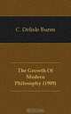 The Growth Of Modern Philosophy (1909), C. Delisle Burns 