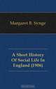 A Short History Of Social Life In England (1906), Margaret B. Synge 