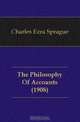 The Philosophy Of Accounts (1908), Charles Ezra Sprague 