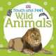 Touch and Feel: Wild Animals (Touch & Feel), DK Publishing 