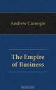 The Empire of Business, A. Carnegie 