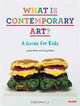 What Is Contemporary Art? A Guide for Kids, Jacky Klein, Suzy Klein 