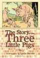 The Story of the Three Little Pigs: L. Leslie Brooke, L Leslie Brooke 