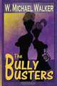 The Bully Busters, W Michael Walker 