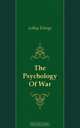 The Psychology Of War, John T. MacCurdy 