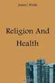 Religion And Health, James Joseph Walsh 