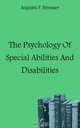 The Psychology Of Special Abilities And Disabilities, A.F. Bronner 