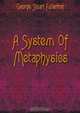 A System Of Metaphysics, George Stuart Fullerton 