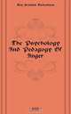 The Psychology And Pedagogy Of Anger, Roy Franklin Richardson 