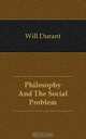 Philosophy And The Social Problem, Will Durant 
